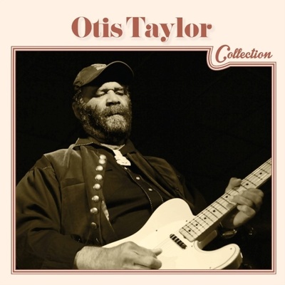 Taylor Otis - Otis Taylor Collection CD