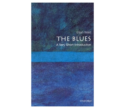 Very Short Introduction Blues - Wald, E.
