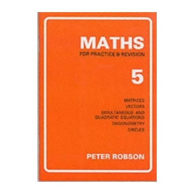 Maths for Practice and Revision - Peter Robson