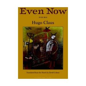Even Now: Poems By Hugo Claus | Hugo Claus (ISBN: 9781935744887)