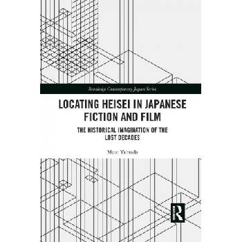 Locating Heisei in Japanese Fiction and Film