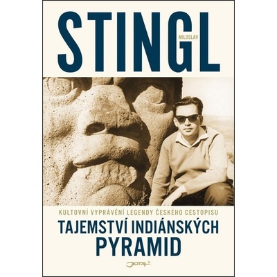 Tajemství indiánských pyramid - Miloslav Stingl