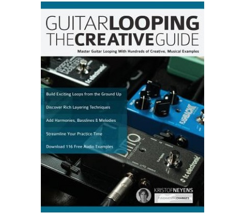 Guitar Looping - The Creative Guide
