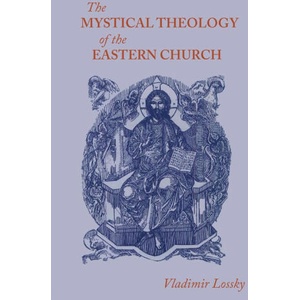 The Mystical Theology of the Eastern Church (ISBN: 9781991172075)