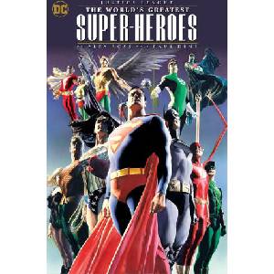Justice League: The World's Greatest Superheroes by Alex Ross & Paul Dini (ISBN: 9781779527660)