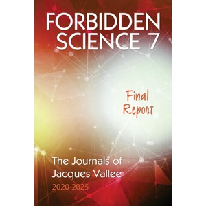 FORBIDDEN SCIENCE 7 | Jacques Vallee (ISBN: 9781949501421)