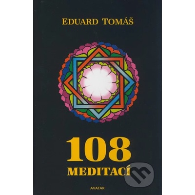 108 meditací, jógových rad, postřehů a pokynů pro pokročilé - Eduard Tomáš