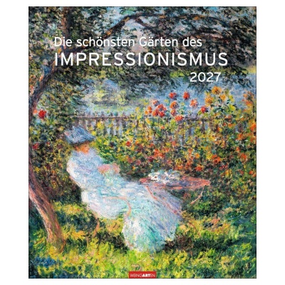 Die schönsten Gärten des Impressionismus Edition Claude Monet,Camille Pissarro,Alfed Sisley,Vincent van Gogh 2027