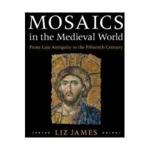 Mosaics in the Medieval World | Liz James (ISBN: 9781107011984)