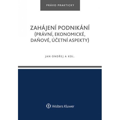 Ondřej Jan - Zahájení podnikání právní, ekonomické, daňové, účetní aspekty
