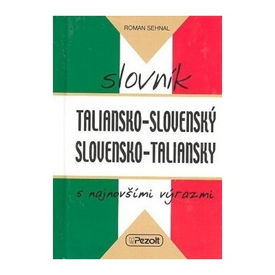 Taliansko - slovenský slovensko - taliansky slovník s najnovšími výrazmi