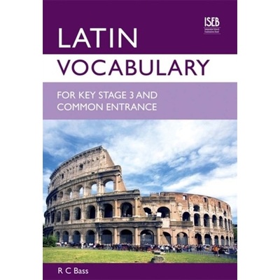 Latin Vocabulary for Key Stage 3 and Comm - R. Bass