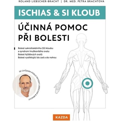 Ischias a SI kloub - Účinná pomoc při bolesti Nakladatelství KAZDA, s.r.o.