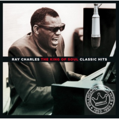 RAY CHARLES - The King Of Soul - Classic Hits CD