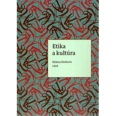 Etika a kultúra - Hrehová Helena