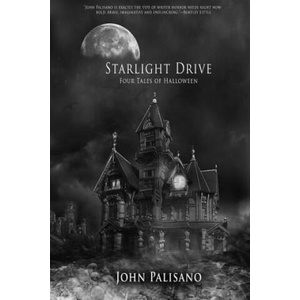 Starlight Drive - Four Tales for Halloween | John Palisano (ISBN: 9781530142675)