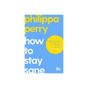 HOW TO STAY SANE (ISBN: 9781529065367)