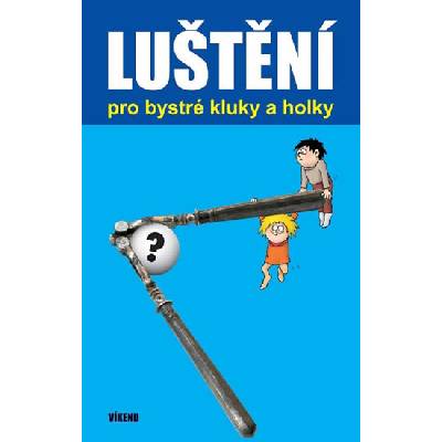 Luštění pro bystré kluky a holky