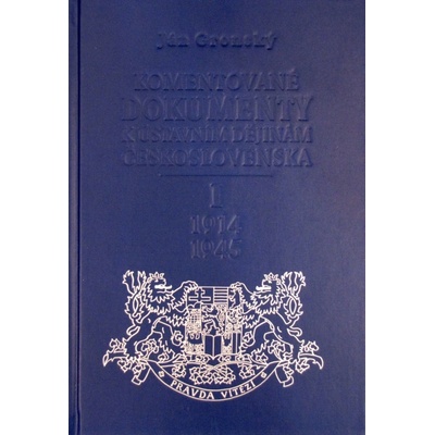 Komentované dokumenty k ústavním dějinám Československa I. 1914-1945 - Ján Gronský