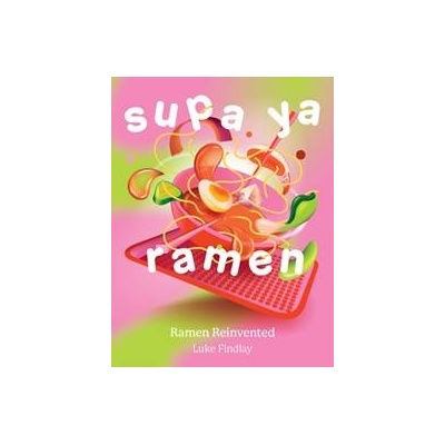 Supa Ya Ramen - Luke Findlay