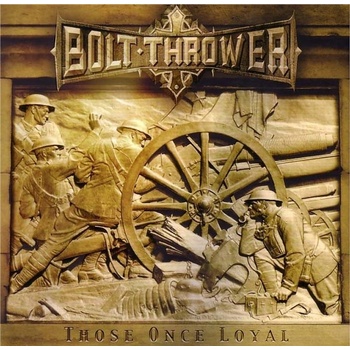 Those Once Loyal - Bolt Thrower CD