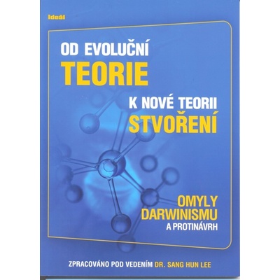 Od evoluční teorie k nové teorii stvoření