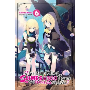 I've Been Killing Slimes for 300 Years and Maxed Out My Level, Vol. 6 | Kisetsu Morita (ISBN: 9781975382674)