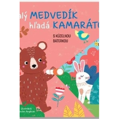 Malý medvedík hľadá kamarátov s kúzelnou baterkou - Kolektív