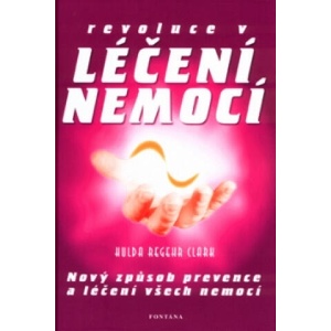 Revoluce v léčení nemocí | Hulda Regehr Clark (2000)