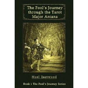 Fool's Journey Through the Tarot Major Arcana | NOEL EASTWOOD (ISBN: 9780648220350)