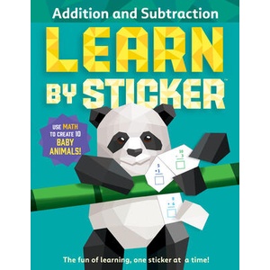Learn by Sticker: Addition and Subtraction: Use Math to Create 10 Baby Animals! (ISBN: 9781523519781)