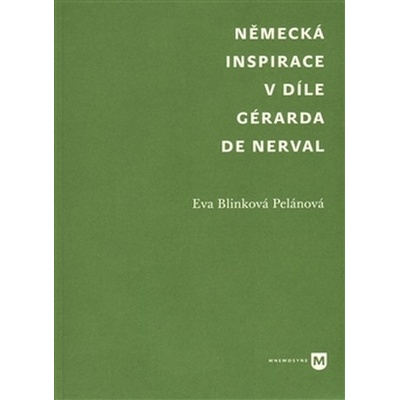 Německá inspirace v díle Gérarda de Nerval - Blinková Eva Pelánová