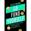 Go Fund Yourself - Alice Tapper
