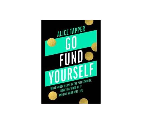 Go Fund Yourself - Alice Tapper