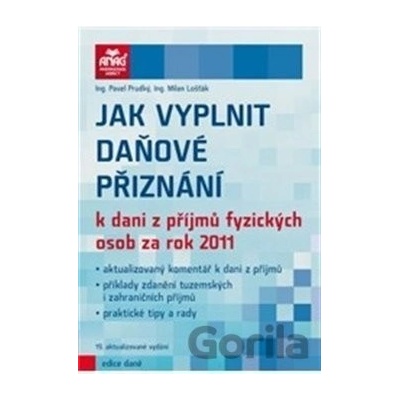 Jak vyplnit daňové přiznání k dani z příjmů fyzických osob za rok 2011 - Milan Lošťák