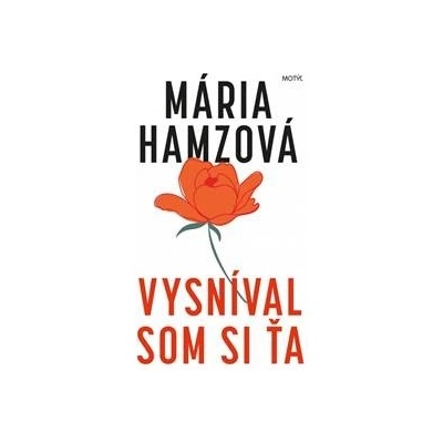 Vysníval som si ťa - Hamzová Mária