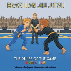BRAZILIAN JIU JITSU - THE RULES OF THE G | Ana Gloria Yagües Molina, Sabine Deviche (ISBN: 9783982242002)