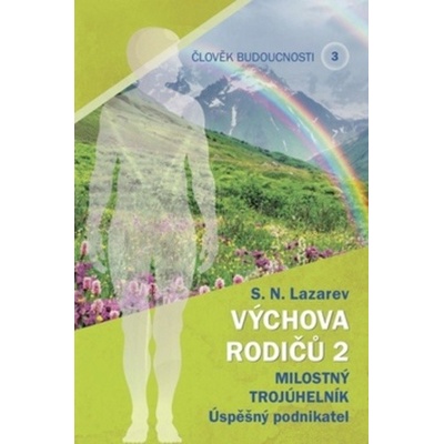 Člověk budoucnosti 3 Výchova rodičů 2