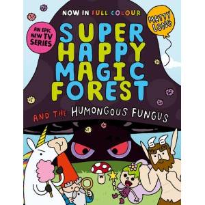 Super Happy Magic Forest: The Humongous Fungus (ISBN: 9781382054607)