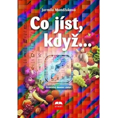 Co jíst, když- Jarmila Mandžuková