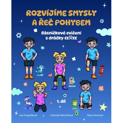 Rozvíjíme smysly a řeč pohybem 1. díl - Básničkové cvičení s dráčky Eeree