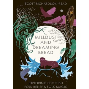 Mill Dust and Dreaming Bread | Scott Richardson-Read (ISBN: 9781068302527)