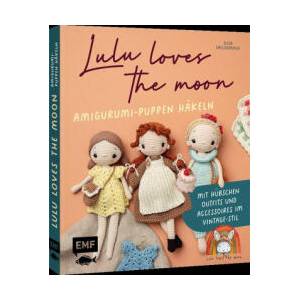 Lulu loves the moon - Amigurumi-Lieblingspuppen häkeln mit @lululovesthemoon (ISBN: 9783745930757)