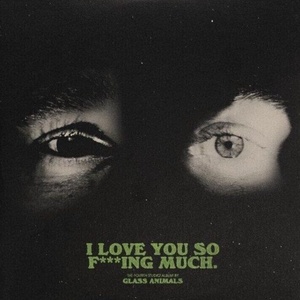 Glass Animals - I Love You So F***ing Much (CD) (0602465191875)