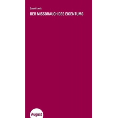 Der Missbrauch des Eigentums | Daniel Loick