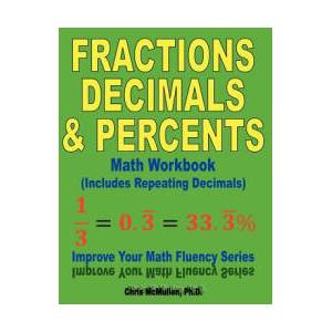 Fractions, Decimals, & Percents Math Workbook (Includes Repeating Decimals) | Chris McMullen (ISBN: 9781477524886)