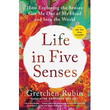 Life In Five Senses - Gretchen Rubin