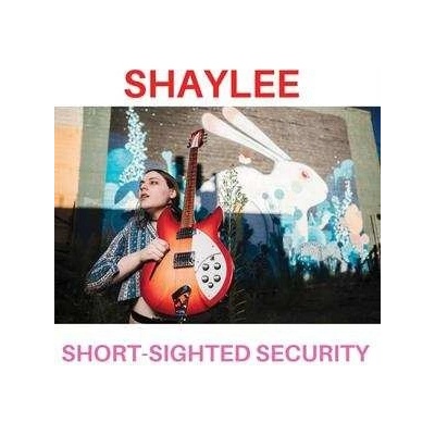 Shaylee - Short-sighted Security LP