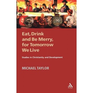 Eat, Drink and Be Merry, for Tomorrow We Live | Michael Taylor (2005)