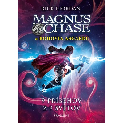 Magnus Chase a bohovia Asgardu: 9 príbehov z 9 svetov - Rick Riordan